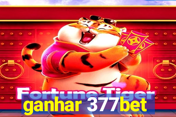 ganhar 377bet